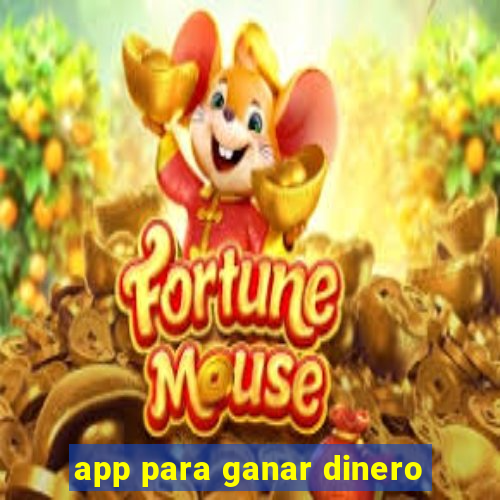 app para ganar dinero